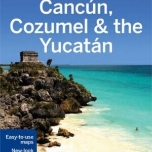 Kankun Jukatan Lonely Planet Cancun Cozumel & the Yucatan